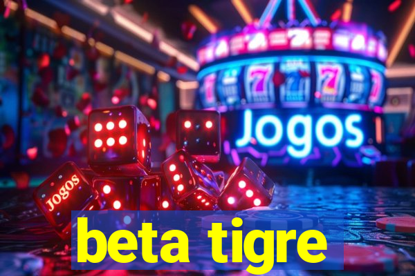 beta tigre